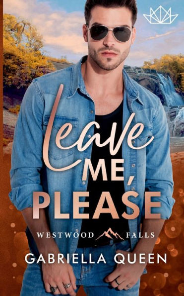 Leave Me, Please: Westwood Falls (German Edition)
