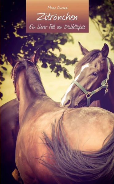 Zitrönchen: Ein Klarer Fall Von Dickfelligkeit (German Edition)