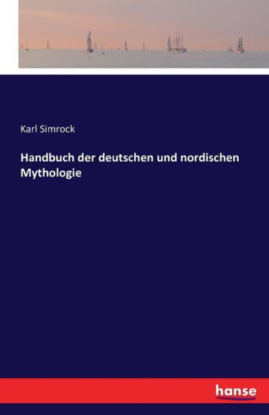 Handbuch Der Deutschen Und Nordischen Mythologie (German Edition)