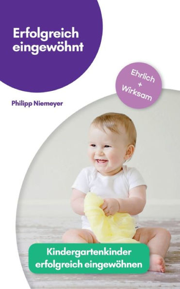 Erfolgreich Eingewöhnt: Kindergartenkinder Erfolgreich Eingewöhnen (German Edition)