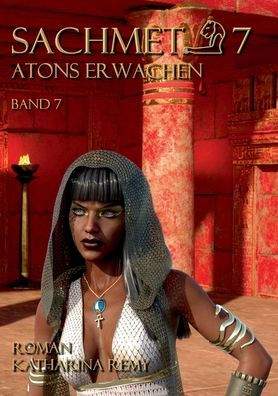 Sachmet Atons Erwachen: Band 7 (German Edition)