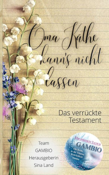 Gambio - Der Perfekte Tausch: Oma Käthe Kann's Nicht Lassen - Das Verrückte Testament (German Edition)