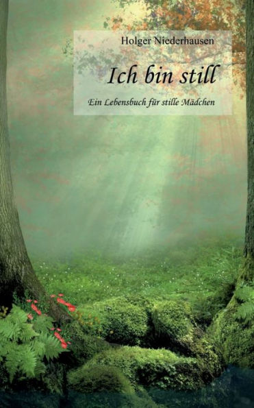 Ich Bin Still: Ein Lebensbuch Für Stille Mädchen (German Edition)