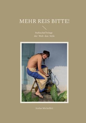 Mehr Reis Bitte!: Stefsechef Bringt Der Welt Den Style (German Edition)