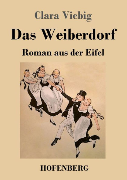 Das Weiberdorf: Roman Aus Der Eifel (German Edition) - 9783743745759