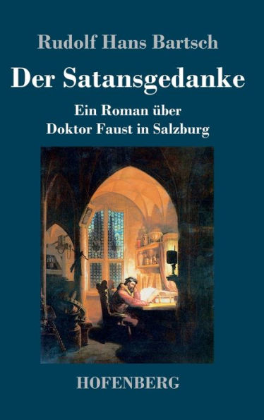 Der Satansgedanke: Ein Roman Über Doktor Faust In Salzburg (German Edition)