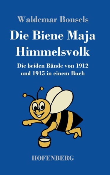 Die Biene Maja / Himmelsvolk: Die Beiden Bände Von 1912 Und 1915 In Einem Buch (German Edition)