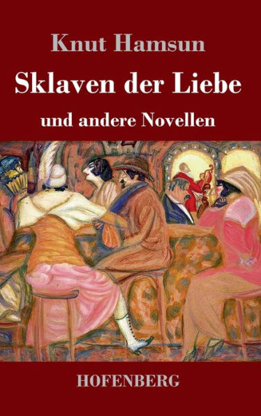 Sklaven Der Liebe: Und Andere Novellen (German Edition)