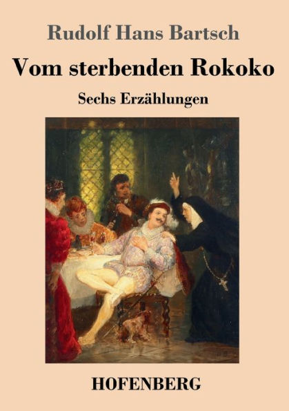 Vom Sterbenden Rokoko: Sechs Erzählungen (German Edition) - 9783743746268