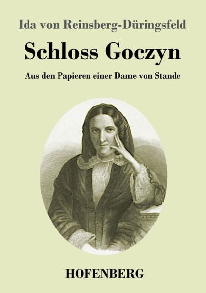 Schloss Goczyn: Aus Den Papieren Einer Dame Von Stande (German Edition) - 9783743746350