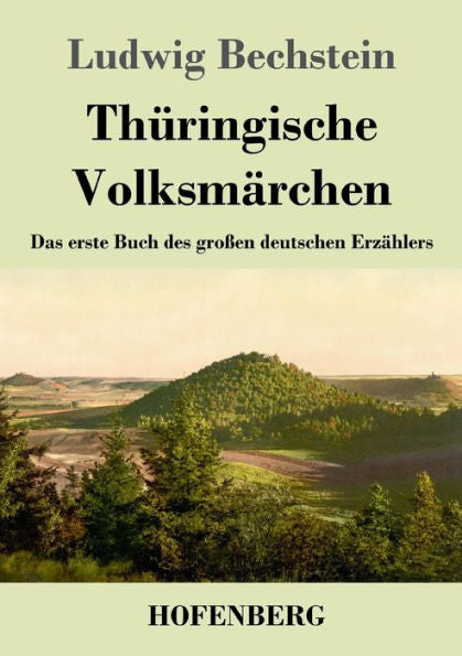 Thüringische Volksmärchen: Das Erste Buch Des Großen Deutschen Erzählers (German Edition) - 9783743746411