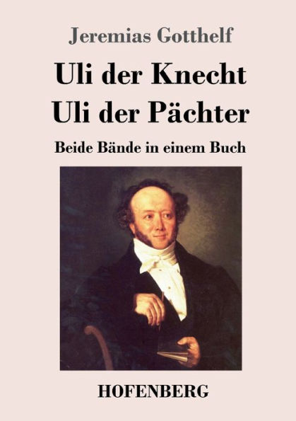 Uli Der Knecht / Uli Der Pächter: Beide Bände In Einem Buch (German Edition) - 9783743746503