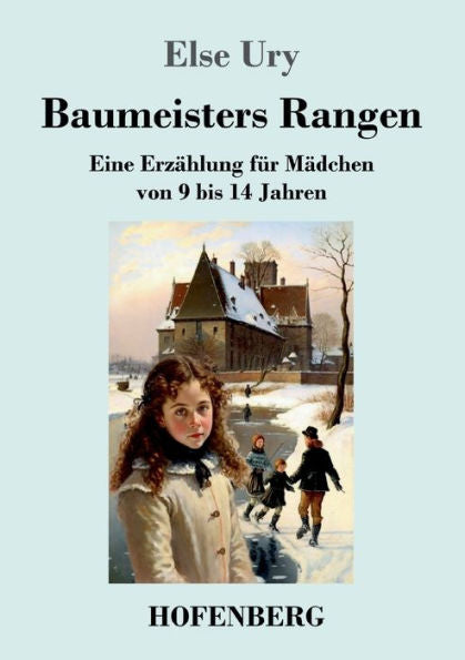 Baumeisters Rangen: Eine Erzählung Für Mädchen Von 9 Bis 14 Jahren (German Edition) - 9783743746701