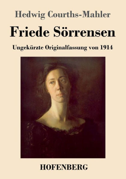 Friede Sörrensen: Ungekürzte Originalfassung Von 1914 (German Edition) - 9783743747197