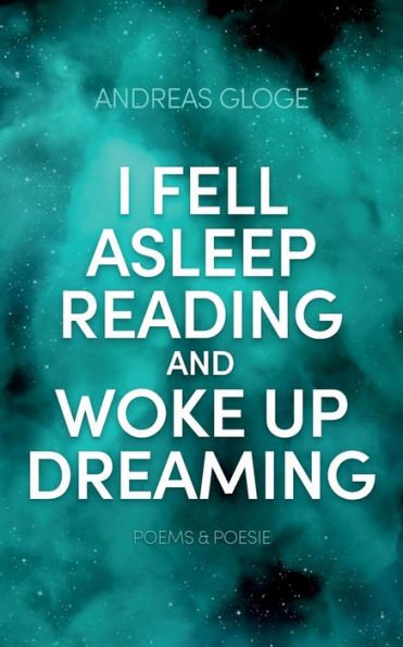I Fell Asleep Reading And Woke Up Dreaming (German Edition)