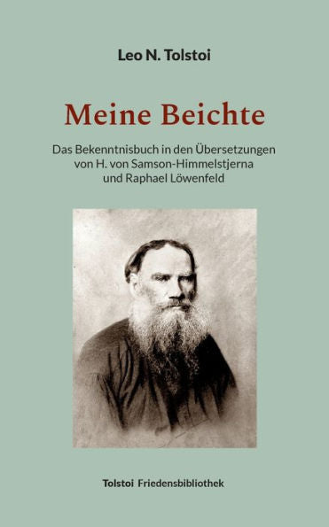 Meine Beichte: Das Bekenntnisbuch In Den Übersetzungen Von H. Von Samson-Himmelstjerna Und Raphael Löwenfeld (German Edition)