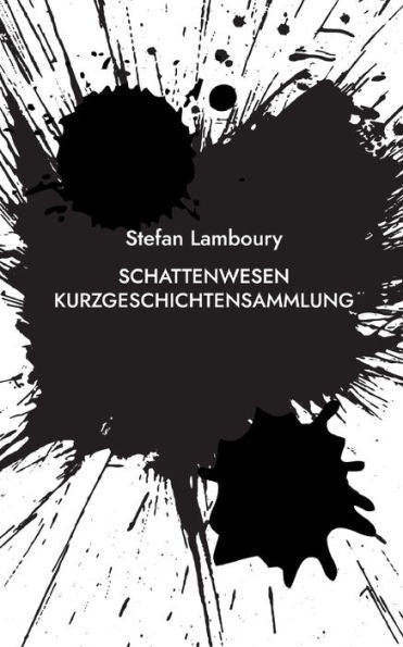 Schattenwesen: Kurzgeschichtensammlung (German Edition)