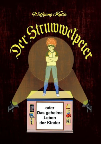 Der Struwwelpeter Oder Das Geheime Leben Der Kinder: Das Besondere Kinderbuch Für Mädchen Und Jungen Ab 10 Jahren (German Edition)