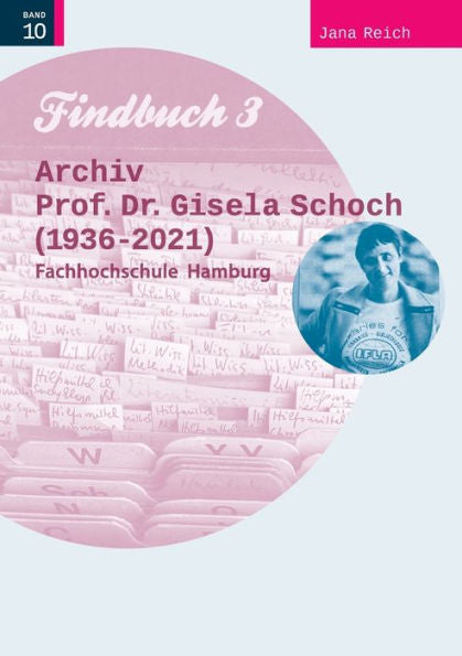 Findbuch Iii: Prof. Dr. Gisela Schoch (1936-2021), Fachhochschule Hamburg (German Edition)