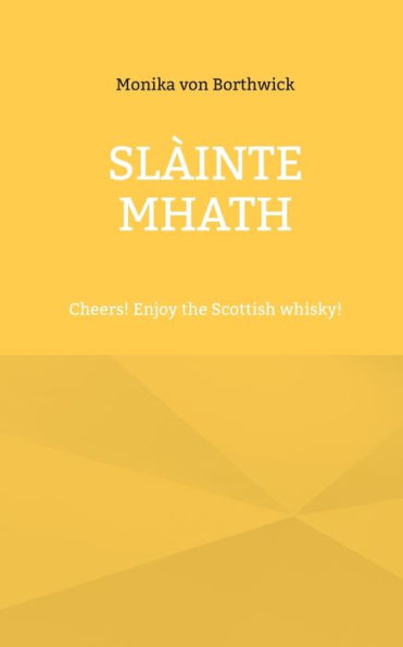 Slàinte Mhath: Cheers! Enjoy The Scottish Whisky!