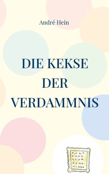 Die Kekse Der Verdammnis (German Edition)