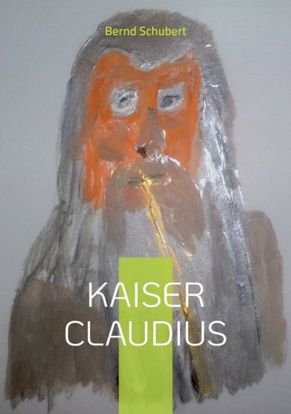 Kaiser Claudius (German Edition)