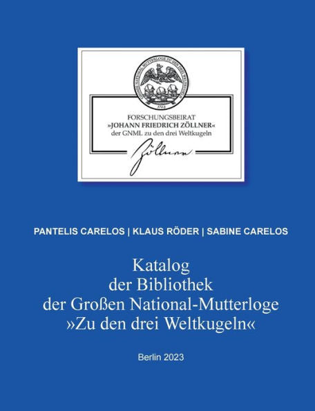 Katalog Der Bibliothek Der Großen National-Mutterloge "Zu Den Drei Weltkugeln": Berlin 2023 (German Edition)