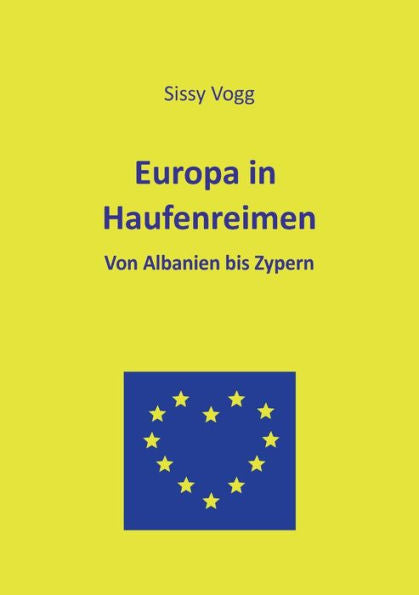 Europa In Haufenreimen: Von Albanien Bis Zypern (German Edition)