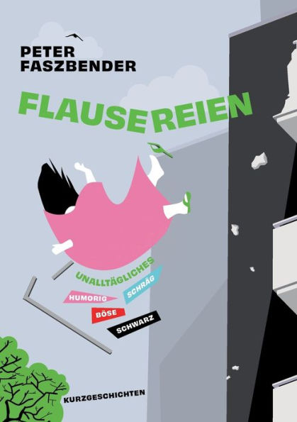 Flausereien: Unalltägliches. Humorig - Schräg - Böse - Schwarz. (German Edition)