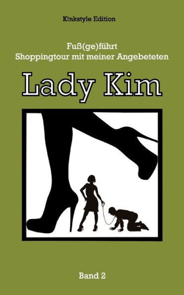 Fuß(Ge)Führt: Shoppingtour Mit Meiner Angebeteten - Lady Kim (German Edition)