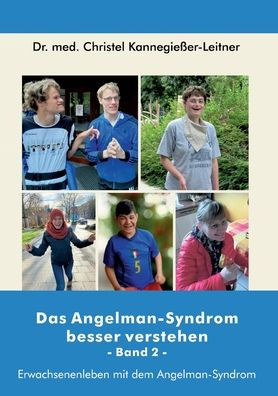 Das Angelman-Syndrom Besser Verstehen / Band 2: Erwachsenenleben Mit Dem Angelman-Syndrom (German Edition)
