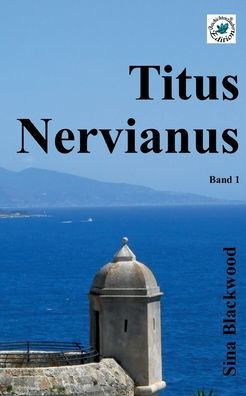 Titus Nervianus: Band 1 (German Edition)