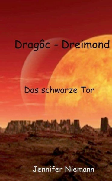 Dragôc - Dreimond: Vorgeschichte - Das Schwarze Tor (German Edition)