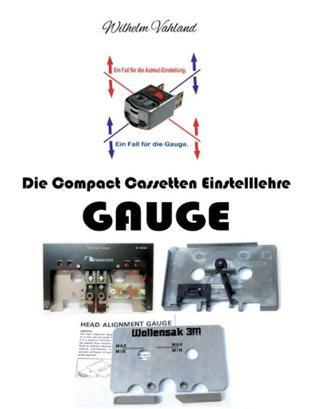 Die Compact Cassetten Einstelllehre - Gauge: Wozu Benötigt Man Eine Gauge? Wie Geht Man Damit Um? (German Edition)