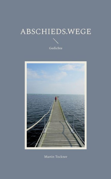 Abschieds.Wege: Gedichte (German Edition)