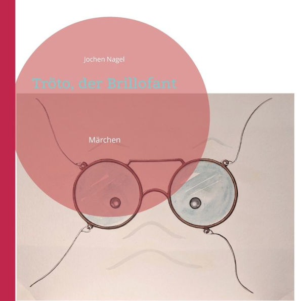 Tröto, Der Brillofant: Märchen (German Edition)
