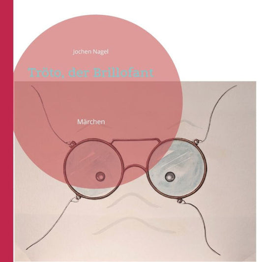 Tröto, Der Brillofant: Märchen (German Edition)