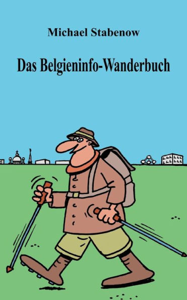 Das Belgieninfo-Wanderbuch (German Edition)