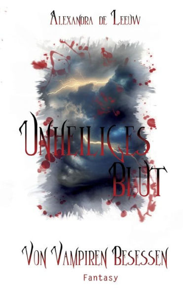 Unheiliges Blut - Von Vampiren Besessen (German Edition)