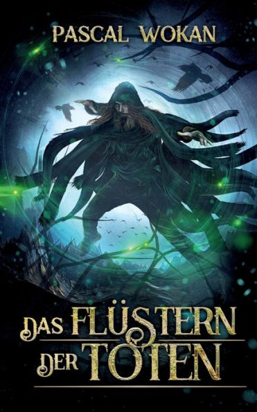 Das Flüstern Der Toten: (Nekromanten-Zyklus Ii/Iii) (German Edition)