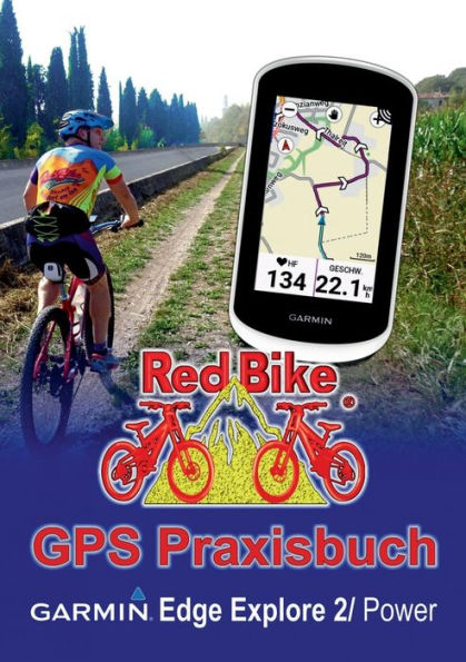 Gps Praxisbuch Garmin Edge Explore 2/Power: Funktionen, Einstellungen & Navigation (German Edition)