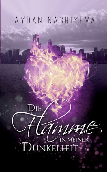 Die Flamme In Meiner Dunkelheit (German Edition)