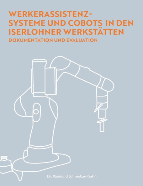 Werkerassistenzsysteme Und Cobots In Den Iserlohner Werkstätten: Dokumentation Und Evaluation (German Edition)