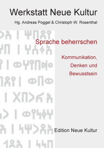 Sprache Beherrschen: Kommunikation, Denken Und Bewusstsein (German Edition)