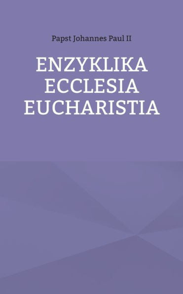 Enzyklika Ecclesia Eucharistia (Edición alemana)