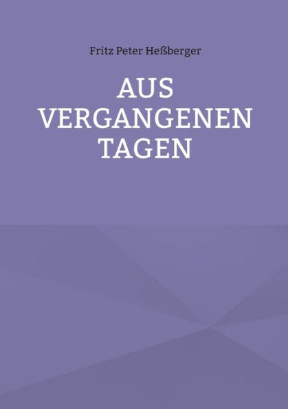 Aus Vergangenen Tagen (German Edition) - 9783752624205