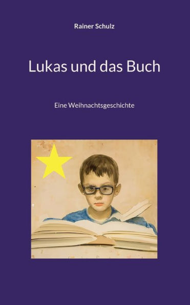 Lukas Und Das Buch: Eine Weihnachtsgeschichte (German Edition)