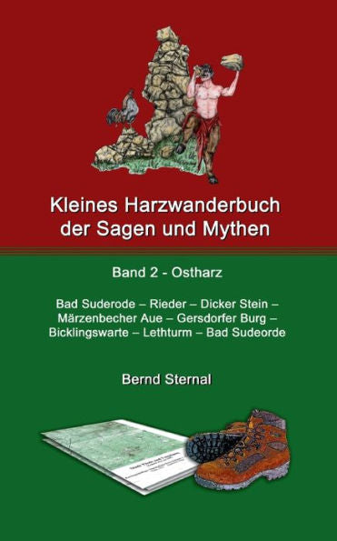 Kleines Harzwanderbuch Der Sagen Und Mythen 2: Bad Suderode - Rieder - Dicker Stein - Märzenbecher Aue - Gersdorfer Burg - Bicklingswarte - Lethturm - Bad Suderode (German Edition)