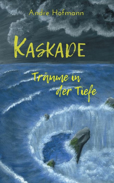Kaskade: Träume In Der Tiefe (German Edition)