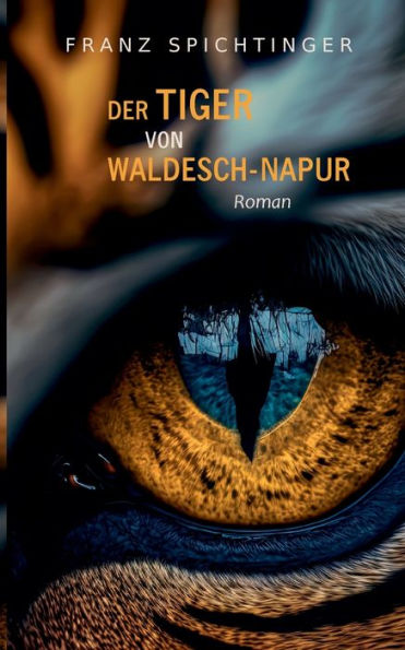 Der Tiger Von Waldesch-Napur: Roman (German Edition)